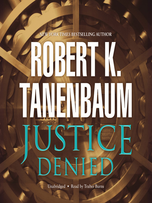Title details for Justice Denied by Robert K. Tanenbaum - Available